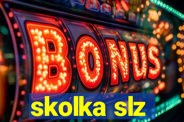 skolka slz